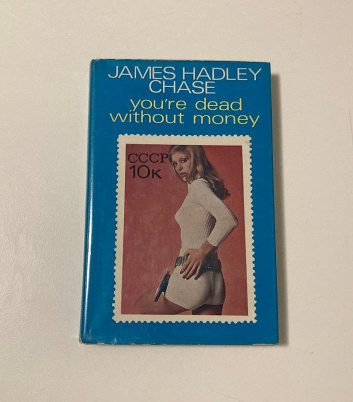You're dead without money - James Hadley Chase