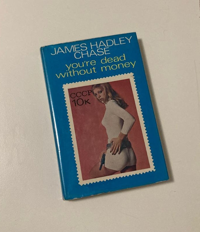 You're dead without money - James Hadley Chase
