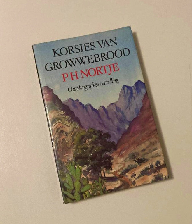 Korsies van growwebrood - P.H. Nortje (First edition)