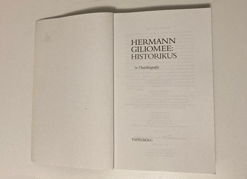 Historikus: Hermann Giliomee - ’n Outobiografie