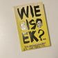 Wie is ek? - Louis Awerbuck en Lise Swart (First edition)