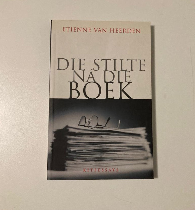 Die stilte ná die boek - Etienne van Heerden (First edition)