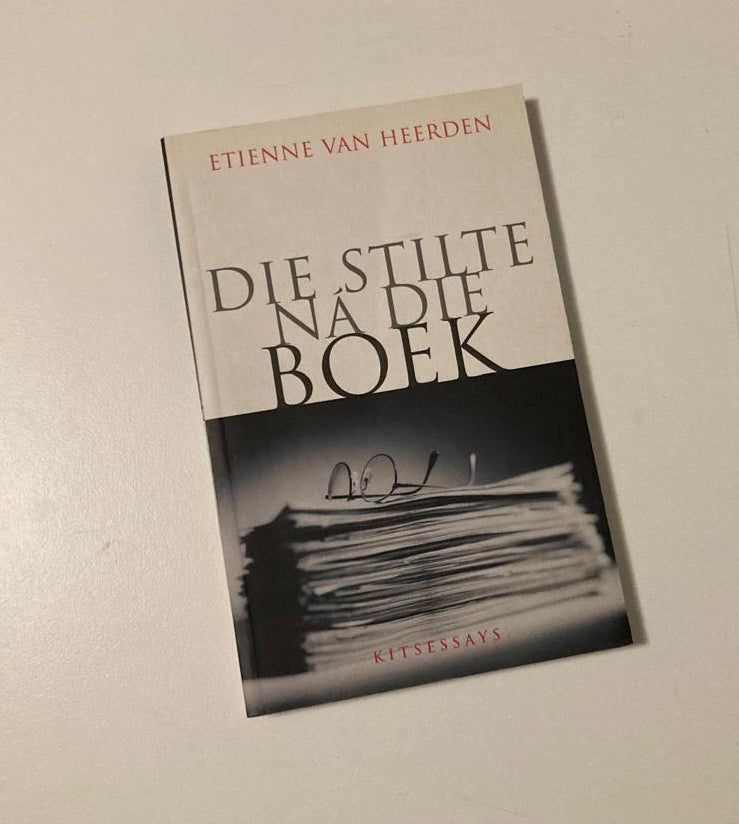Die stilte ná die boek - Etienne van Heerden (First edition)