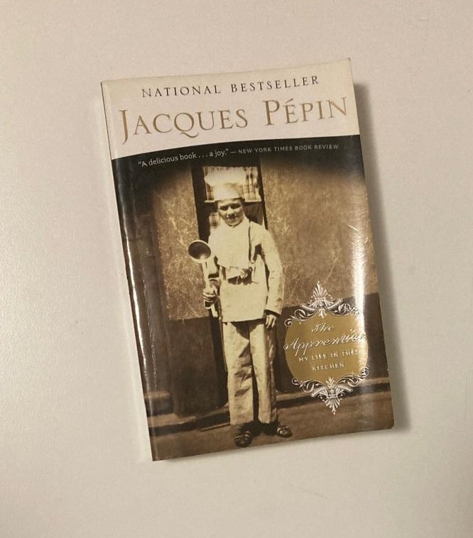 The apprentice: My life in the kitchen - Jacques Pépin
