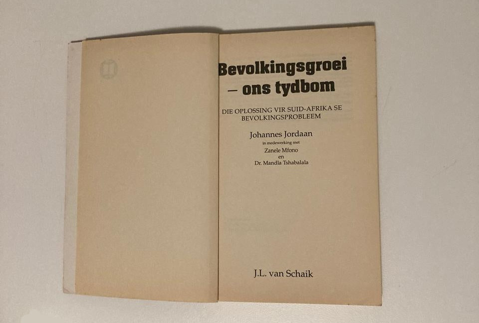 Bevolkingsgroei - ons tydbom: Die oplossing vir Suid-Afrika se bevolkingsprobleem - Johannes Jordaan, Dr. Mandla Tshabalala en Zanele Mfono (First edition)