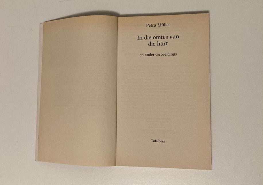 In die omtes van die hart en ander verbeeldings - Petra Müller