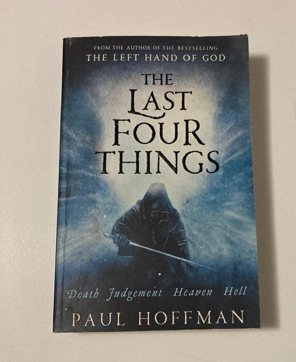 The last four things - Paul Hoffman (The Left Hand of God #2)
