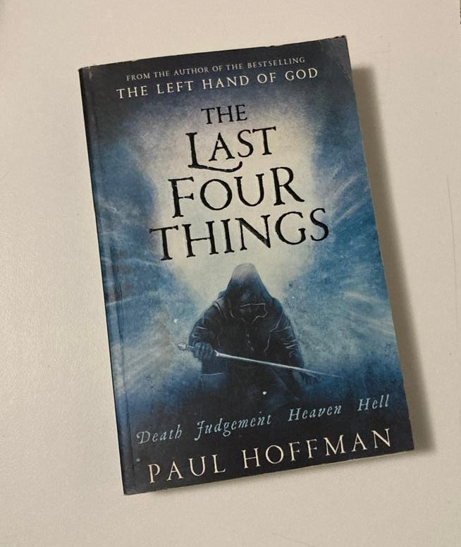 The last four things - Paul Hoffman (The Left Hand of God #2)