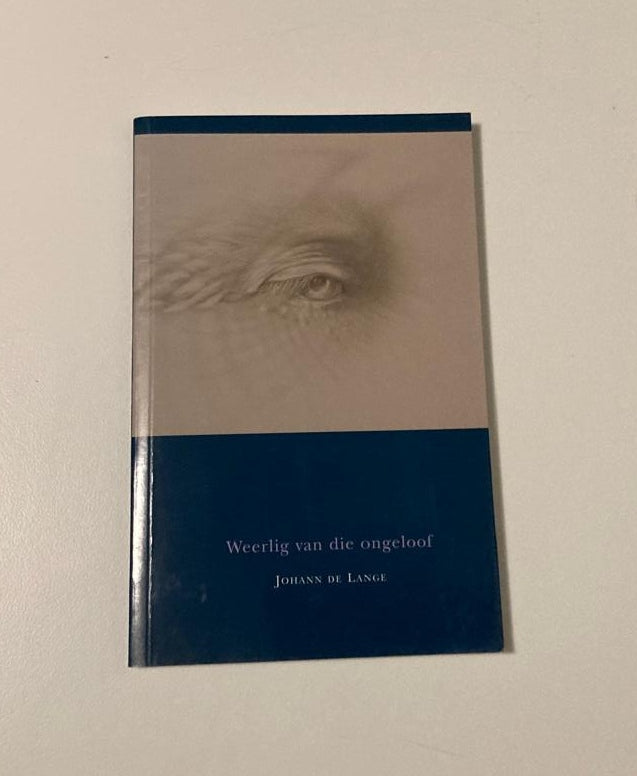 Weerlig van die ongeloof - Johann de Lange (First edition)