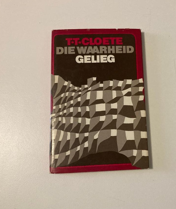 Die waarheid gelieg - T.T. Cloete (First edition)