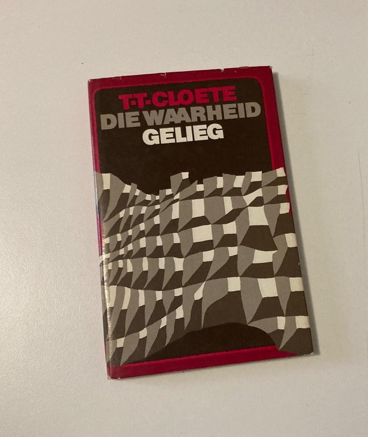 Die waarheid gelieg - T.T. Cloete (First edition)