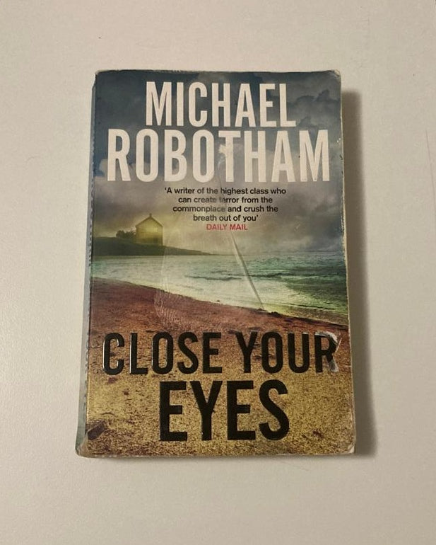 Close your eyes - Michael Robotham (First edition; Joseph O'Loughlin #8)