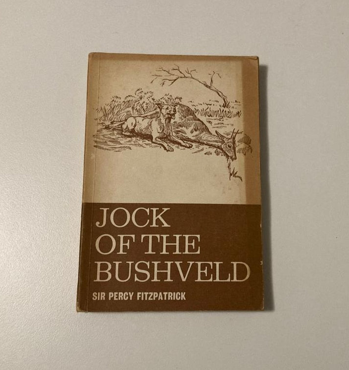 Jock of the Bushveld - Sir Percy Fitzpatrick. Secondhand. – The Story ...