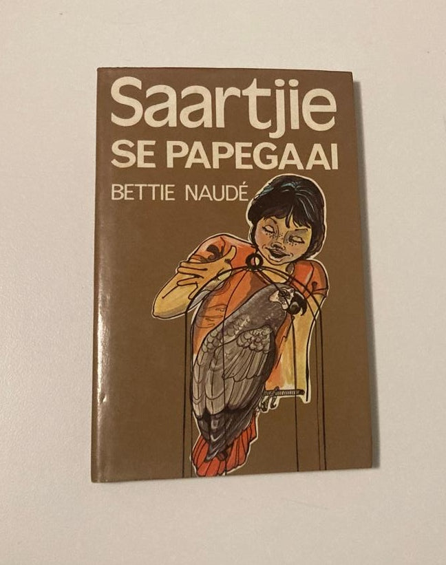Saartjie se pappegaai - Bettie Naudé (Saartjie #7)