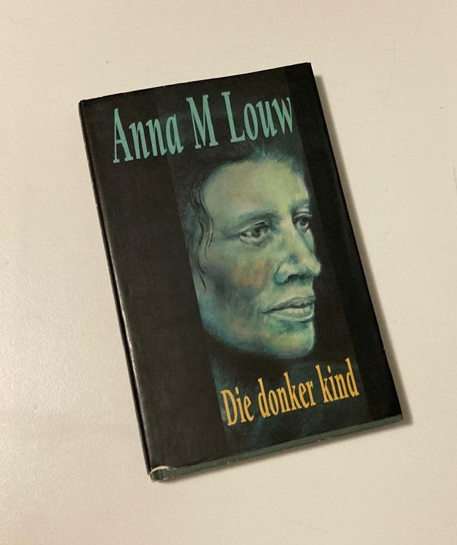 Die donker kind - Anna M. Louw (First edition)