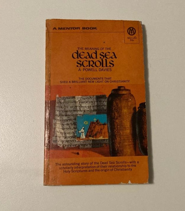 The meaning of the dead sea scrolls - A. Powell Davies