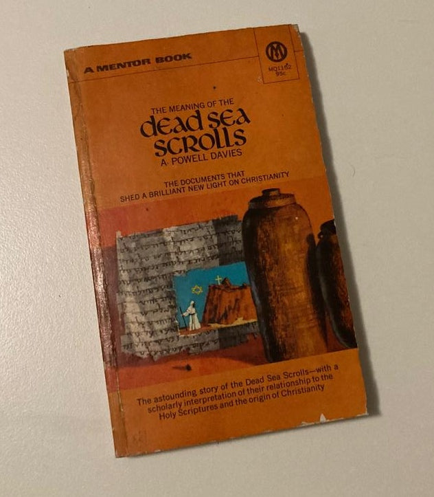The meaning of the dead sea scrolls - A. Powell Davies