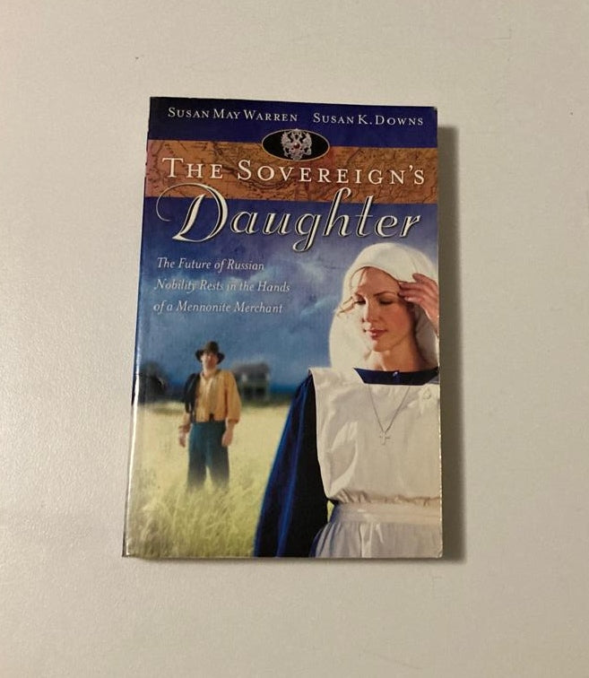 The sovereign's daughter - Susan May Warren and Susan K. Downs (Heirs of Anton #4)