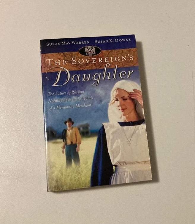 The sovereign's daughter - Susan May Warren and Susan K. Downs (Heirs of Anton #4)