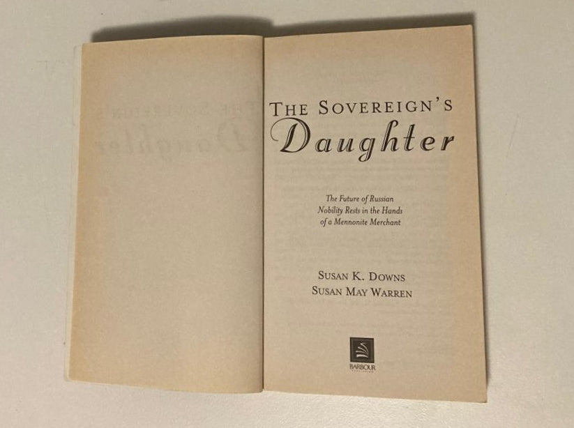 The sovereign's daughter - Susan May Warren and Susan K. Downs (Heirs of Anton #4)