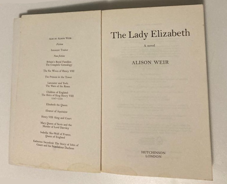 The lady Elizabeth - Alison Weir (First UK edition; Elizabeth I #1)