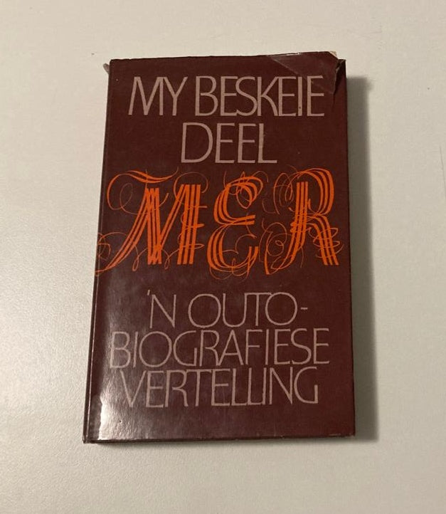 My beskeie deel: ’n Outobiografiese vertelling - M.E.R. (First edition)