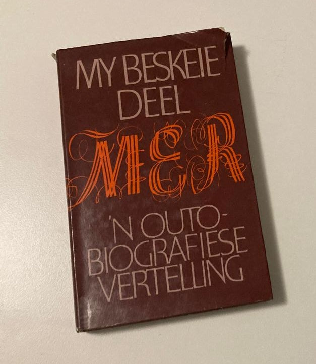 My beskeie deel: ’n Outobiografiese vertelling - M.E.R. (First edition)