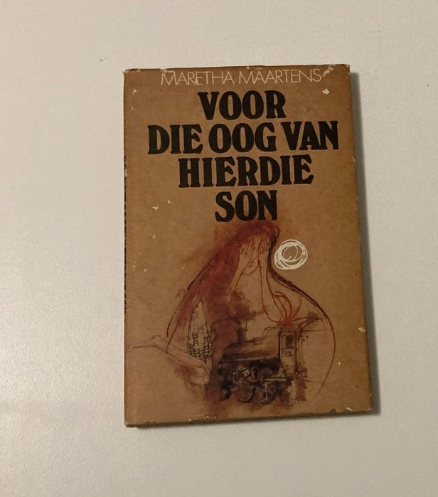 Voor die oog van hierdie son - Maretha Maartens (First edition)