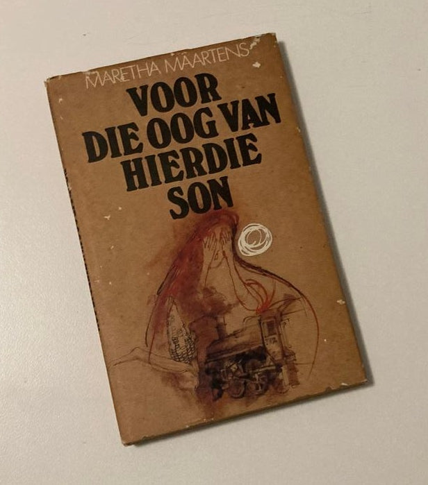 Voor die oog van hierdie son - Maretha Maartens (First edition)