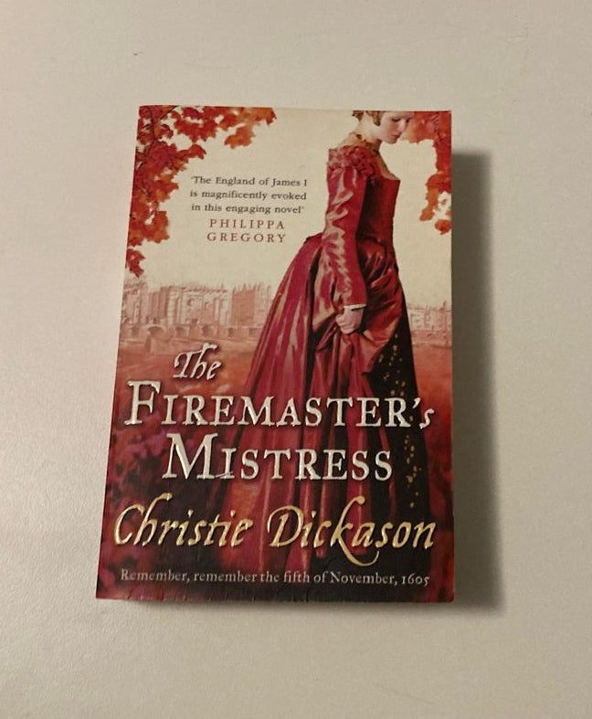 The firemaster's mistress - Christie Dickason (Francis Quoynt #1)
