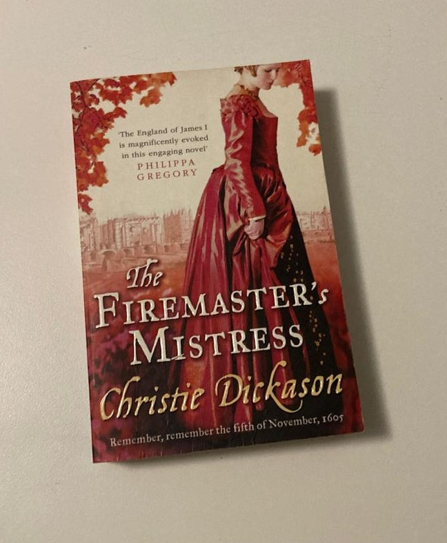 The firemaster's mistress - Christie Dickason (Francis Quoynt #1)