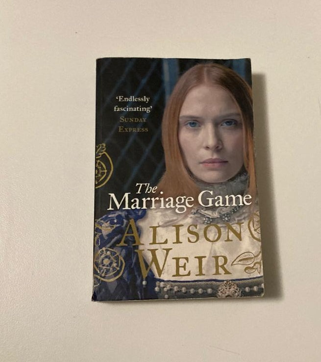 The marriage game - Alison Weir (Elizabeth I #2; Signed)