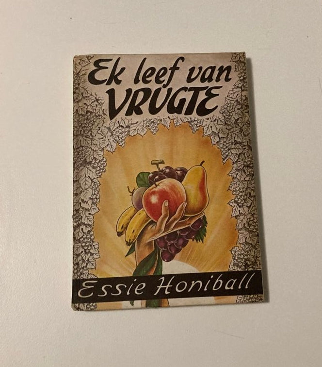 Ek leef van vrugte - Essie Honiball