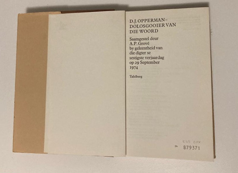 D.J. Opperman: Dolosgooier van die woord - Saamgestel deur A.P. Grové by geleentheid van die digter se sestigste verjaarsdag op 29 September 1974 (First edition)