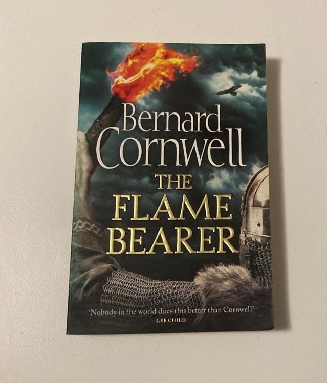 The flame bearer - Bernard Cornwell (The Last Kingdom #10; First UK edition)