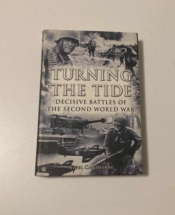 Turning the tide: Decisive victories of the Second World War - Nigel Cawthorne
