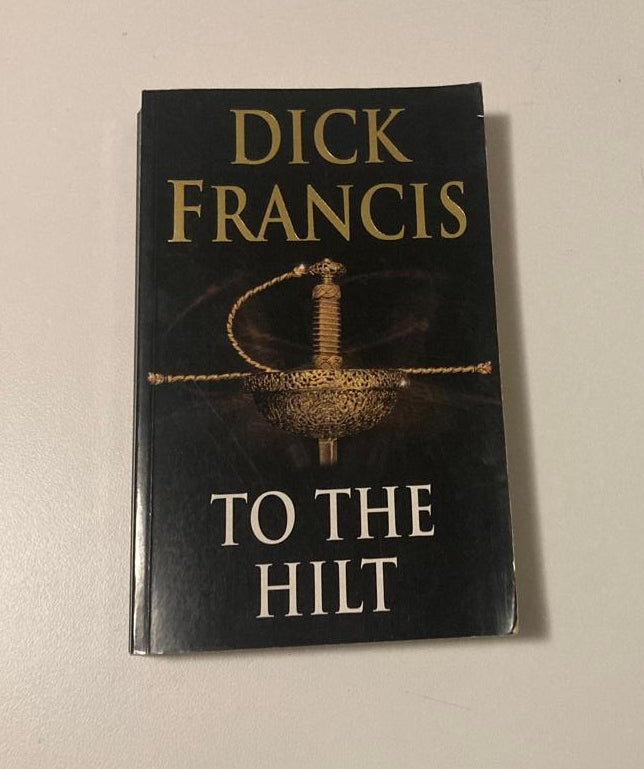 To the hilt - Dick Francis