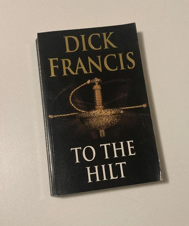 To the hilt - Dick Francis