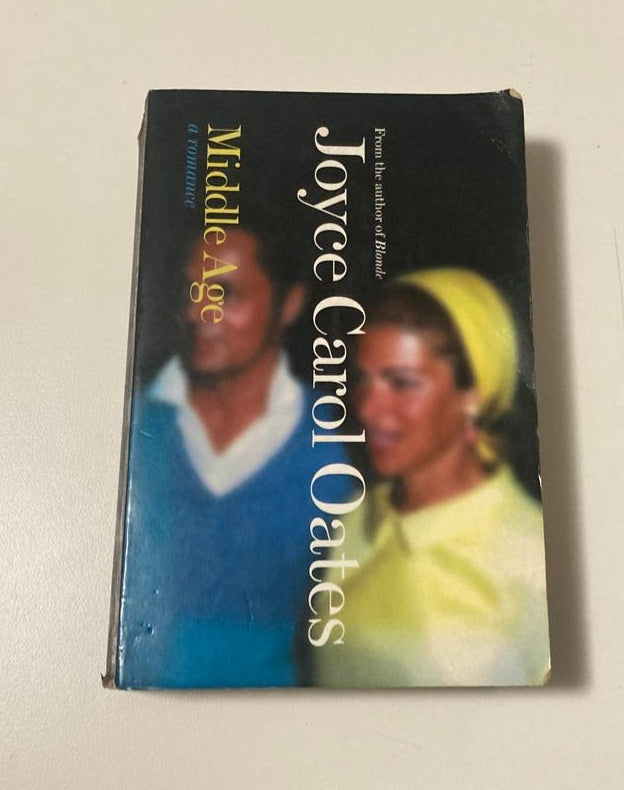 Middle age: A romance - Joyce Carol Oates (First UK edition)