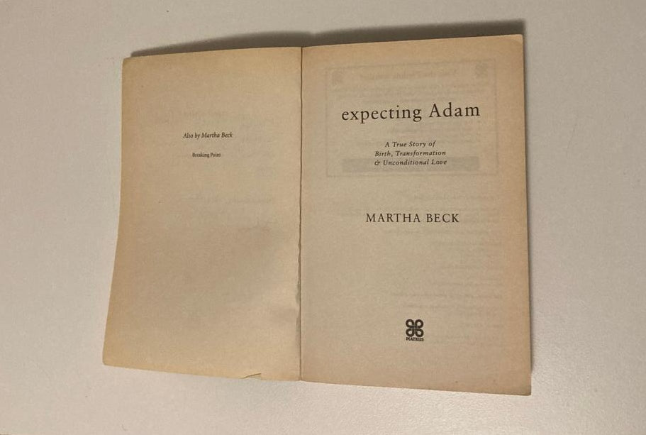 Expecting Adam: A true story of birth, transformation & unconditional love - Martha Beck