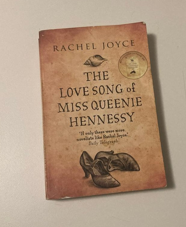 The love song of Miss Queenie Hennessy - Rachel Joyce (First edition)