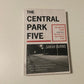 The Central Park five: The untold story behind one of New York City's most infamous crimes - Sarah Burns