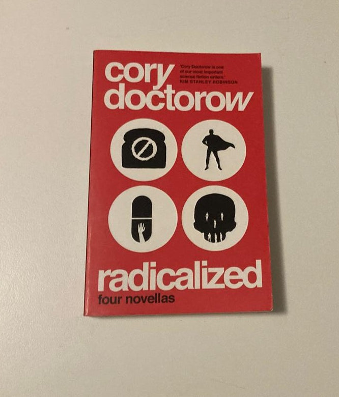 Radicalized: Four novellas - Cory Doctorow