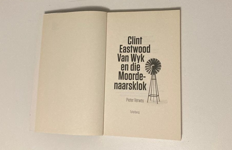 Clint Eastwood en die moordenaarsklok - Pieter Verwey (First edition)