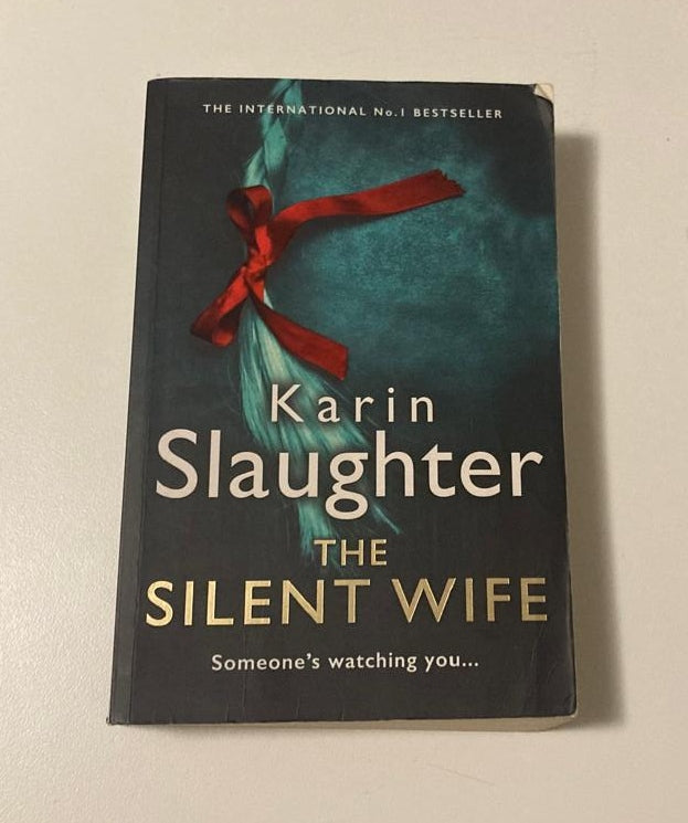 The silent wife - Karin Slaughter (First edition; Will Trent #10)
