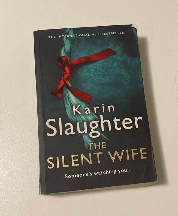 The silent wife - Karin Slaughter (First edition; Will Trent #10)