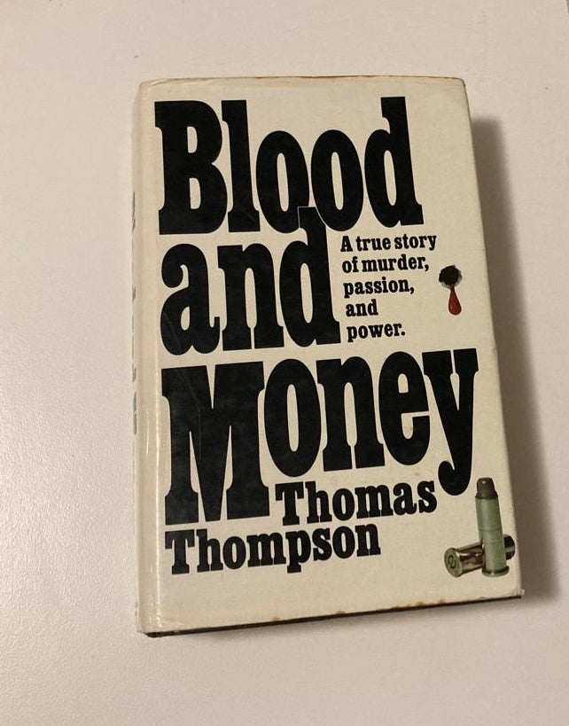 Blood and money: A true story of murder, passion and power - Thomas Thompson