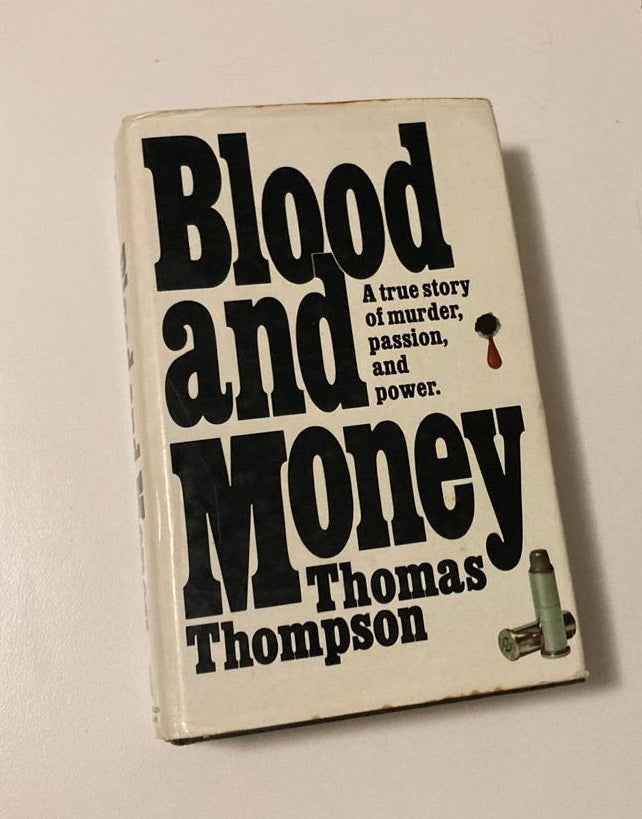 Blood and money: A true story of murder, passion and power - Thomas Thompson