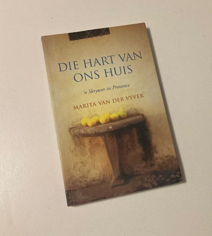 Die hart van ons huis - Marita van der Vyver (First edition)
