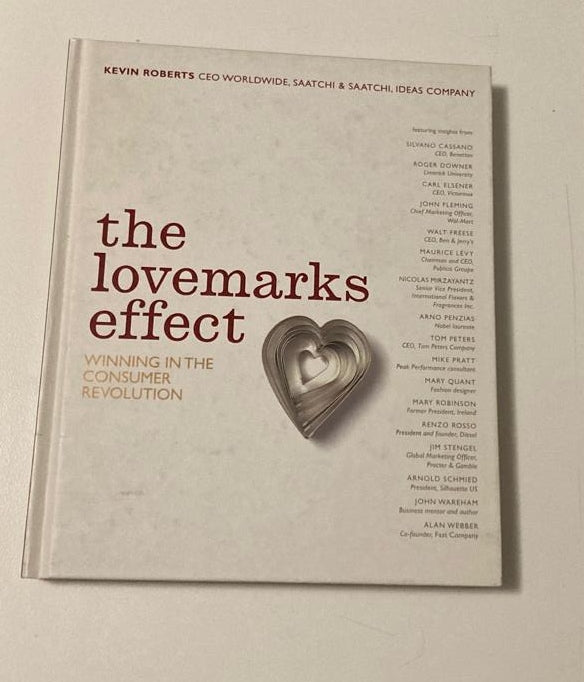 The lovemarks effect: Winning in the consumer revolution - Kevin Roberts